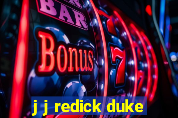 j j redick duke