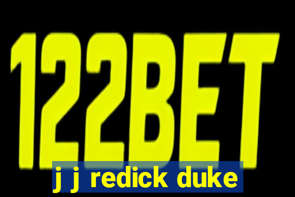 j j redick duke