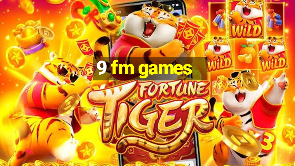 9 fm games