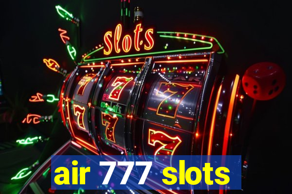 air 777 slots