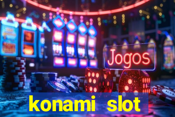 konami slot machines list