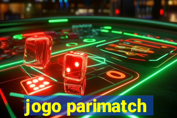 jogo parimatch