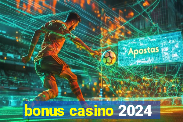 bonus casino 2024