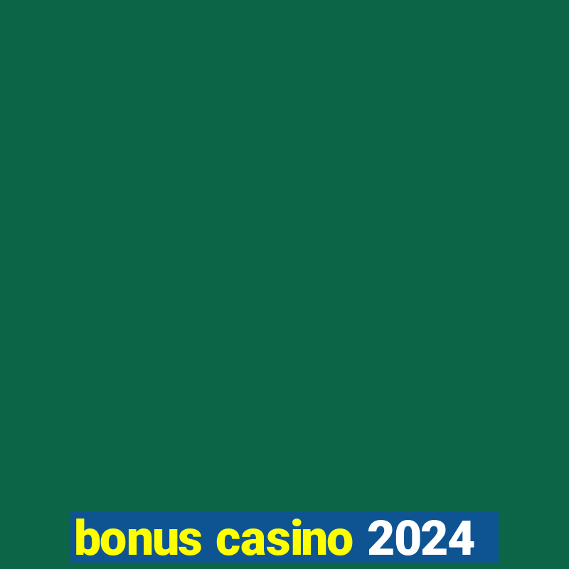 bonus casino 2024