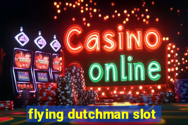 flying dutchman slot