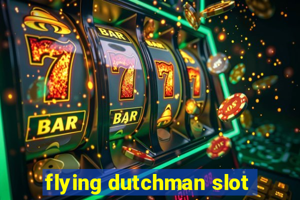 flying dutchman slot