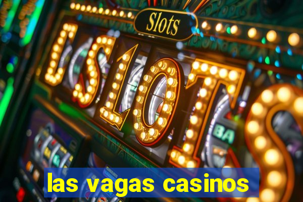 las vagas casinos