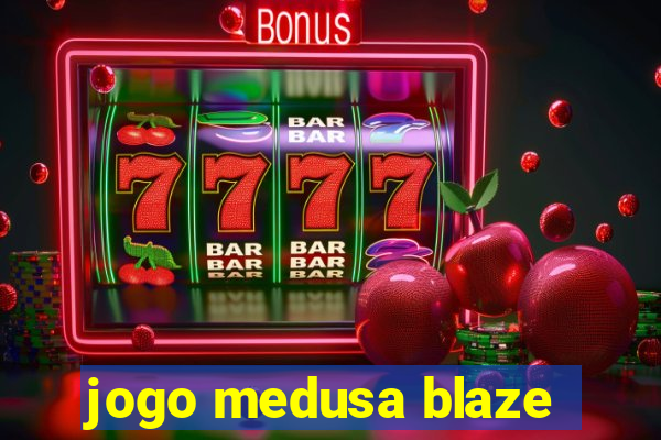 jogo medusa blaze