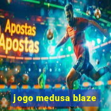 jogo medusa blaze