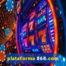 plataforma 868.com