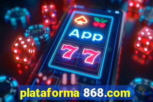 plataforma 868.com