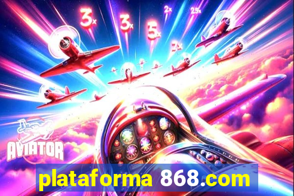 plataforma 868.com