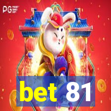 bet 81