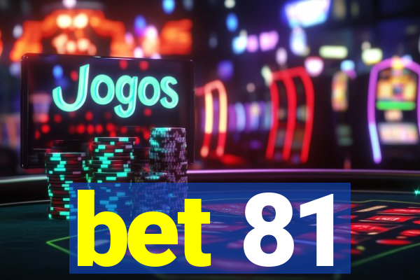 bet 81