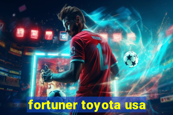 fortuner toyota usa