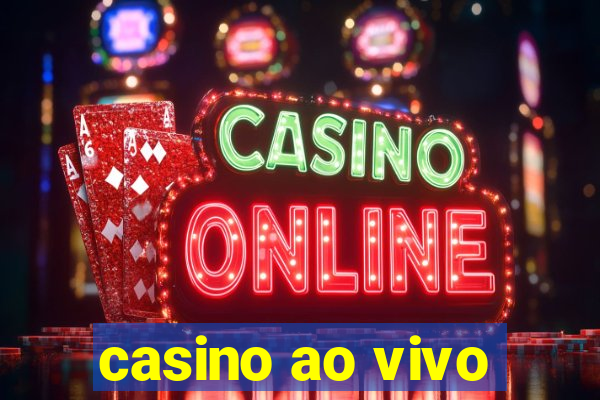 casino ao vivo