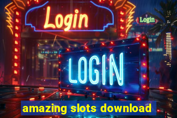 amazing slots download