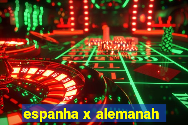 espanha x alemanah