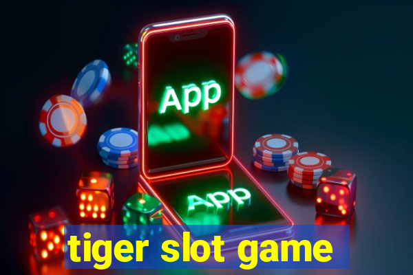 tiger slot game