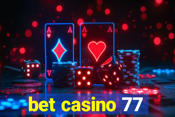 bet casino 77