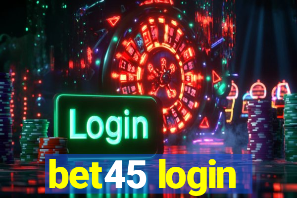 bet45 login