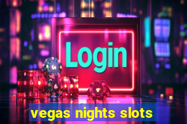 vegas nights slots