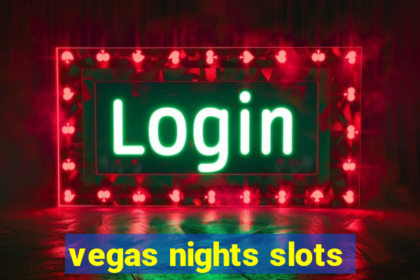 vegas nights slots