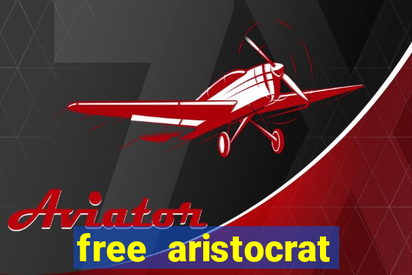 free aristocrat slot games