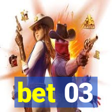 bet 03