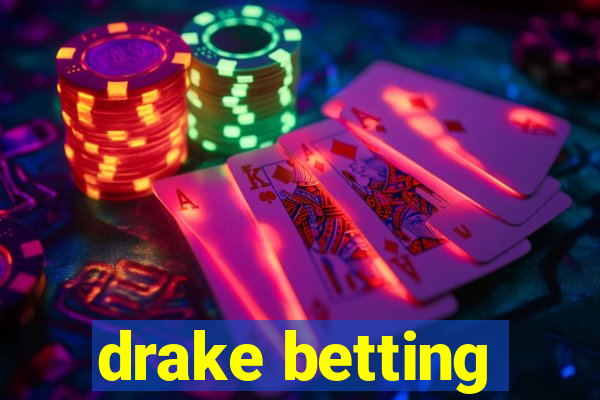 drake betting