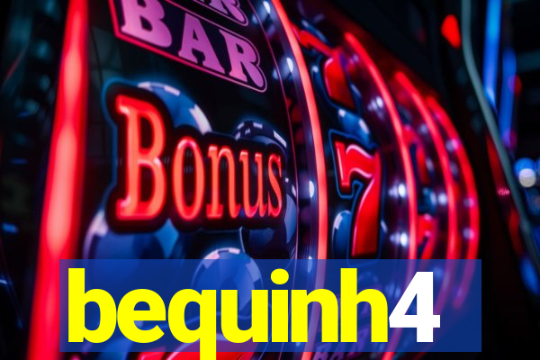 bequinh4