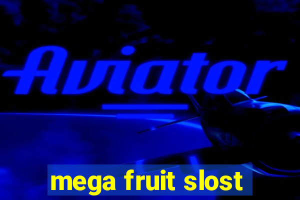 mega fruit slost