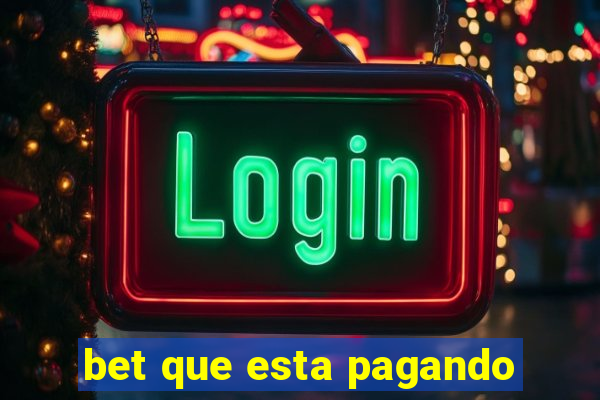 bet que esta pagando