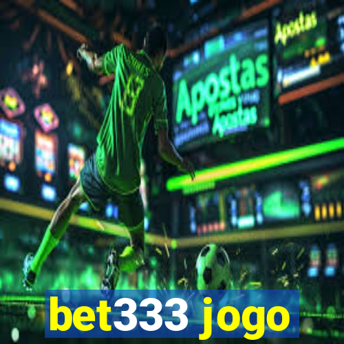 bet333 jogo