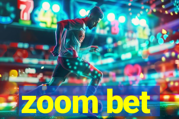 zoom bet