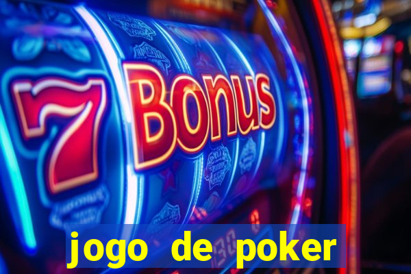 jogo de poker online valendo dinheiro