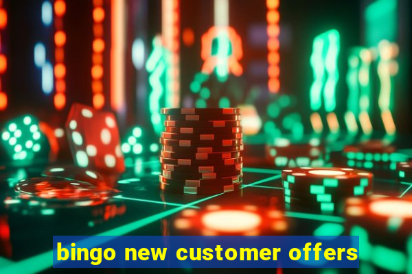 bingo new customer offers