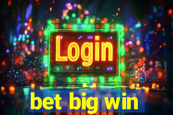 bet big win