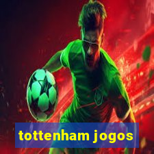 tottenham jogos