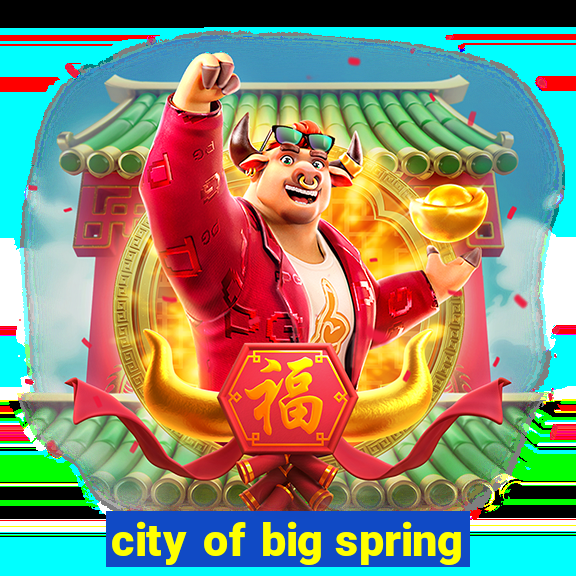 city of big spring