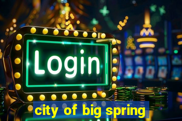 city of big spring