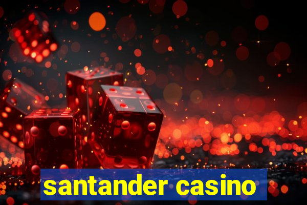 santander casino