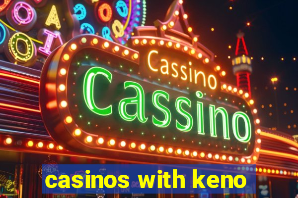 casinos with keno