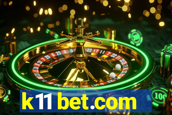 k11 bet.com