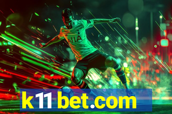 k11 bet.com