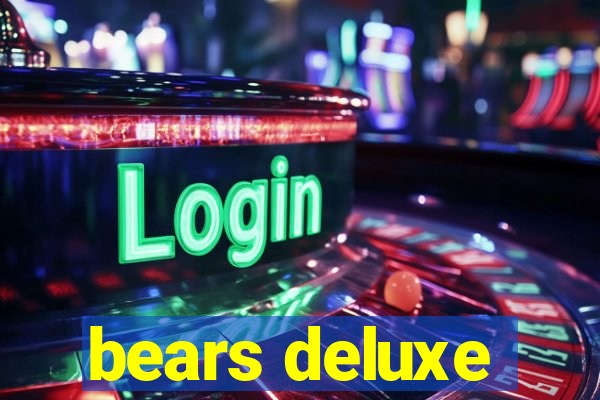 bears deluxe