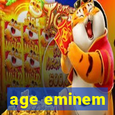 age eminem