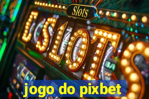 jogo do pixbet