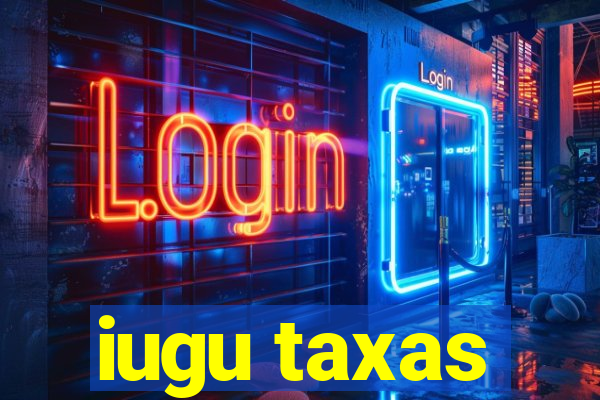 iugu taxas