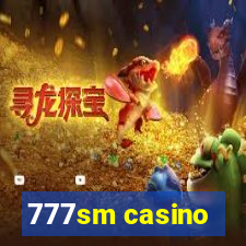 777sm casino